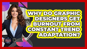 Why Do Graphic Designers Get Burnout From Constant Trend Adaptation? - Graphic Design Nerd