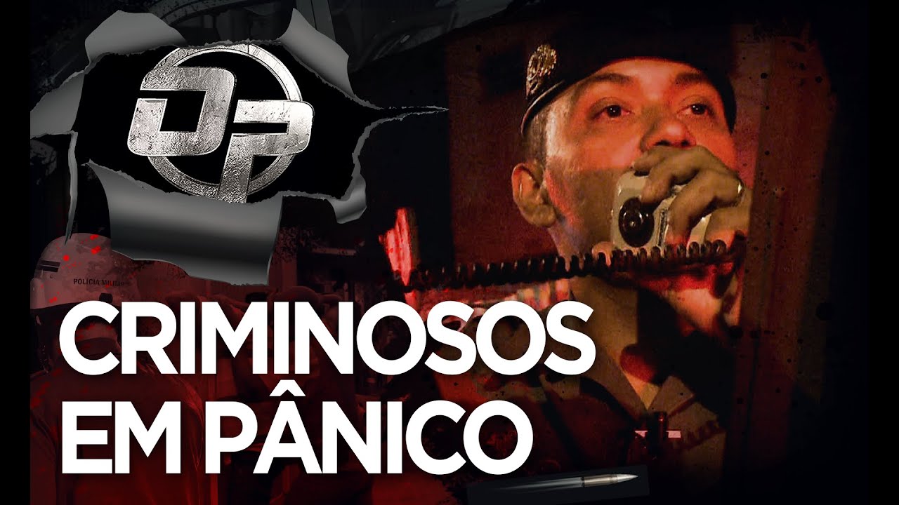 CRIMINOSOS EM PÂNICO - OPERAÇÃO POLICIAL