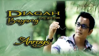 Anroys || DIAGAH BAYANG || Karya Agus Taher
