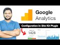 Google Analytics Configuration in Site Kit Plugin || Site Kit By Google