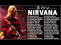 🔥Nirvana Top Hits 🔥🔥🔥 Nirvana Best Songs🔥