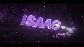 [INTRO] ➟「ISAAC FX」 [4K]