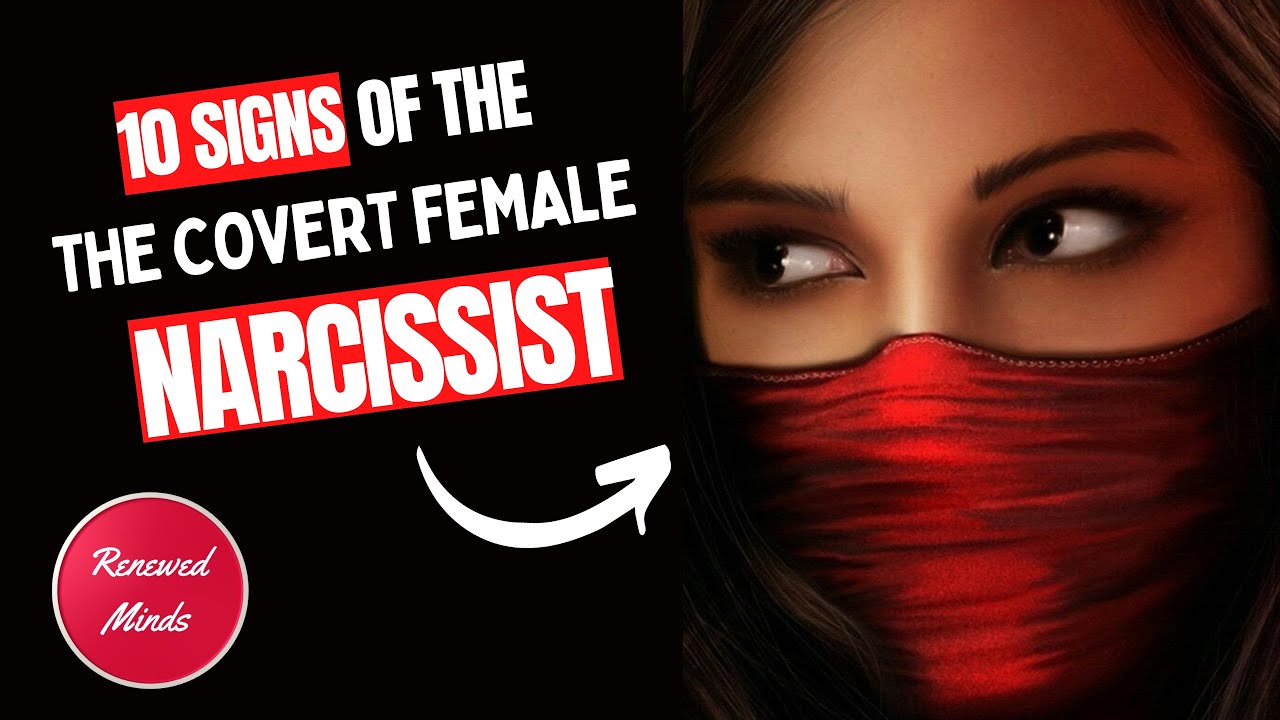 10 Signs of the Covert Female Narcissist (Discover the hidden charms ...
