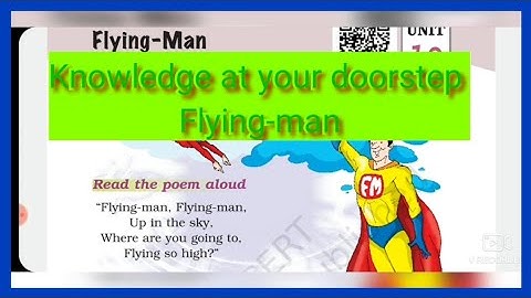 Flying- Man, Unit-10, Chapter, Class-1,NCERT, explained in hindi by knowledge at your doorstep.