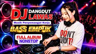 LEGENDARY DANGDUT DJ WITH SMOOTH BASS, SO GOOD, FULL ALBUM
