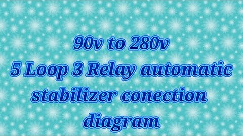 5 Loop 3 relay 90v to 280v automatic stabilizer conection circuit diagram