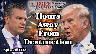 GNITN Episode 1228 - Hours Away From Destruction