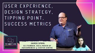 User experience, design strategy, tipping point, and success metrics ft. Jared Spool, Center Centre