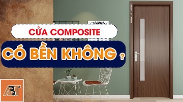 CỬA NHỰA COMPOSITE CÓ BỀN KHÔNG?| ƯU NHƯỢC ĐIỂM CỦA CỬA NHỰA COMPOSITE | ABT