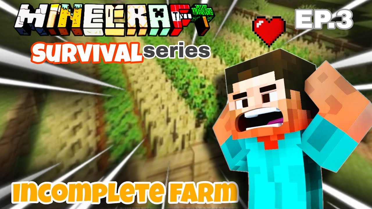 Minecraft Survival series Episode 3 | Incomplete farm - YouTube