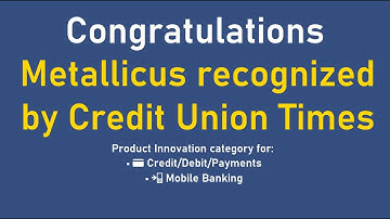 Credit Union Times Recognition | Metallicus Product Innovation Credit/Debit/Payments Mobile Banking