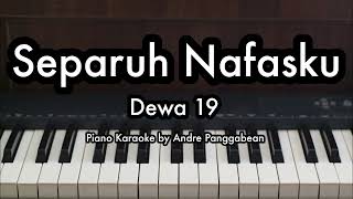 Separuh Nafasku - Dewa 19 | Piano Karaoke by Andre Panggabean