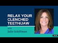 Relax your clenched teethjaw bruxism eft tapping with julie schiffman