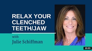 Relax Your Clenched Teeth/Jaw (Bruxism): EFT- Tapping with Julie Schiffman