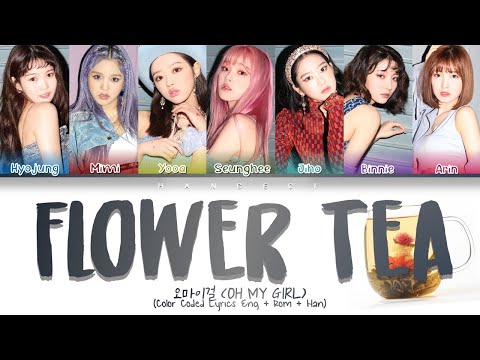 OH MY GIRL 오마이걸 Flower Tea 꽃차 Color Coded Lyrics Eng Rom Han 가사