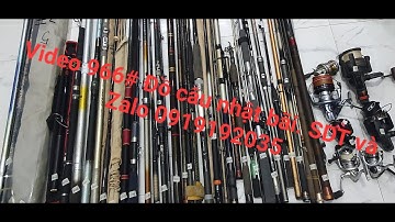 Video 966# Đồ câu nhật bãi tuyển đẹp giá bình dân. SDT và Zalo 0919192035
