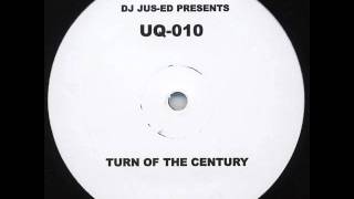 Jus-Ed - Turn Of The Century [UQ-010]