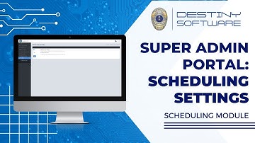 SuperAdmin Portal: Scheduling Settings | Destiny Software Scheduling Module