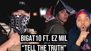Bigat10 - Tell The Truth feat. Ez Mil (Music Video) REACTION!! | WHO ARE THEY TALKING ABOUT!?? 😱