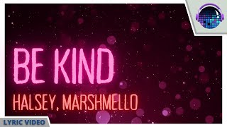 Marshmello & Halsey - Be Kind | (Lyric Video)