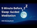 5 Minute Before Sleep Meditation | Guided Relaxation (With Gentle Music)