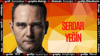 Serdar Yeğin Kim?    ➤  Ünlü Sanatçının Biyografisi