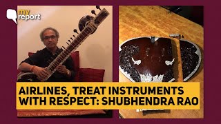 Airline Mishandled My Sitar, But Refuses to Take Any Responsibility | The Quint