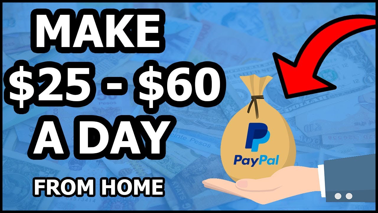 Make $25 - $60 In PayPal Money Every Single Day - YouTube
