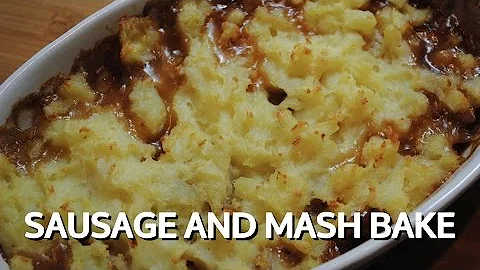 BANGERS AND MASH BAKE - Student Recipe