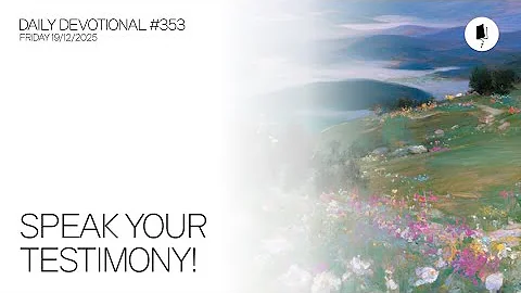 Daily Devotional #353 - Your Testimony Is Someone Else’s Breakthrough
