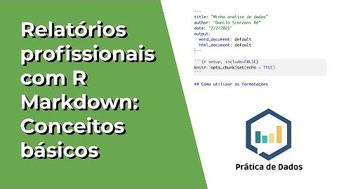 #12 Relatórios com RMarkdown | R e RStudio Básico para Iniciantes