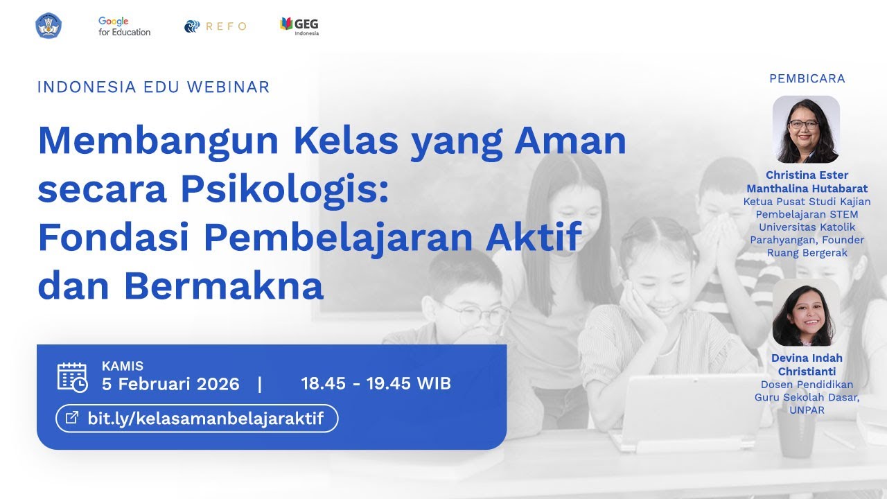 Membangun Kelas yang Aman secara Psikologis: Fondasi Pembelajaran Aktif dan Bermakna