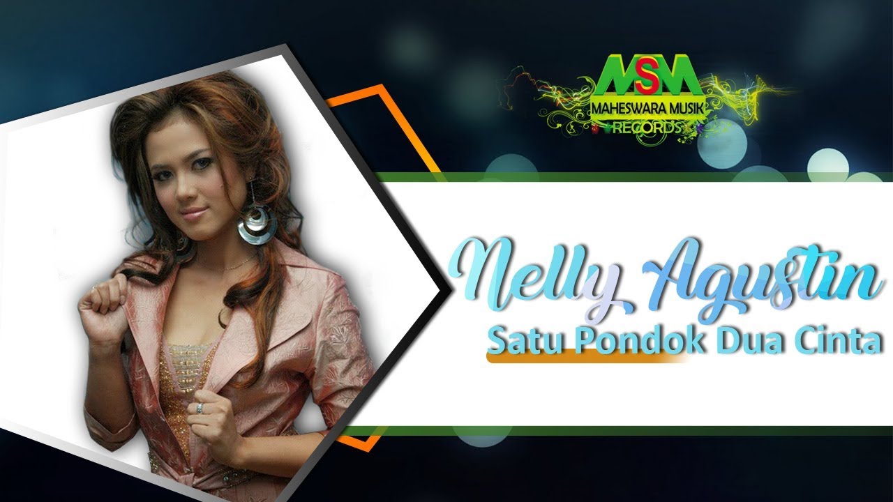NELLY AGUSTIN - SATU PONDOK ADA DUA CINTA [OFFICIAL MUSIC VIDEO] LYRICS