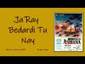 Ja Ray Bedardi Tu Nay, Kahin Ka Hamen Na Chhora | Ashiana (1964) | Mala | A. Hameed Mp3 Song