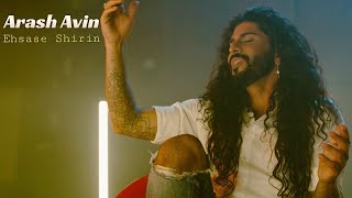 Video thumbnail of "Arash Avin - Ehsase Shirin (Official Video)  آرش آوین - احساس شیرین"