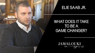ماذا يعني تغيير قواعد اللعبة في عالم الأعمال؟ مع إيلي صعب جونيور - Jamalouki Inspires