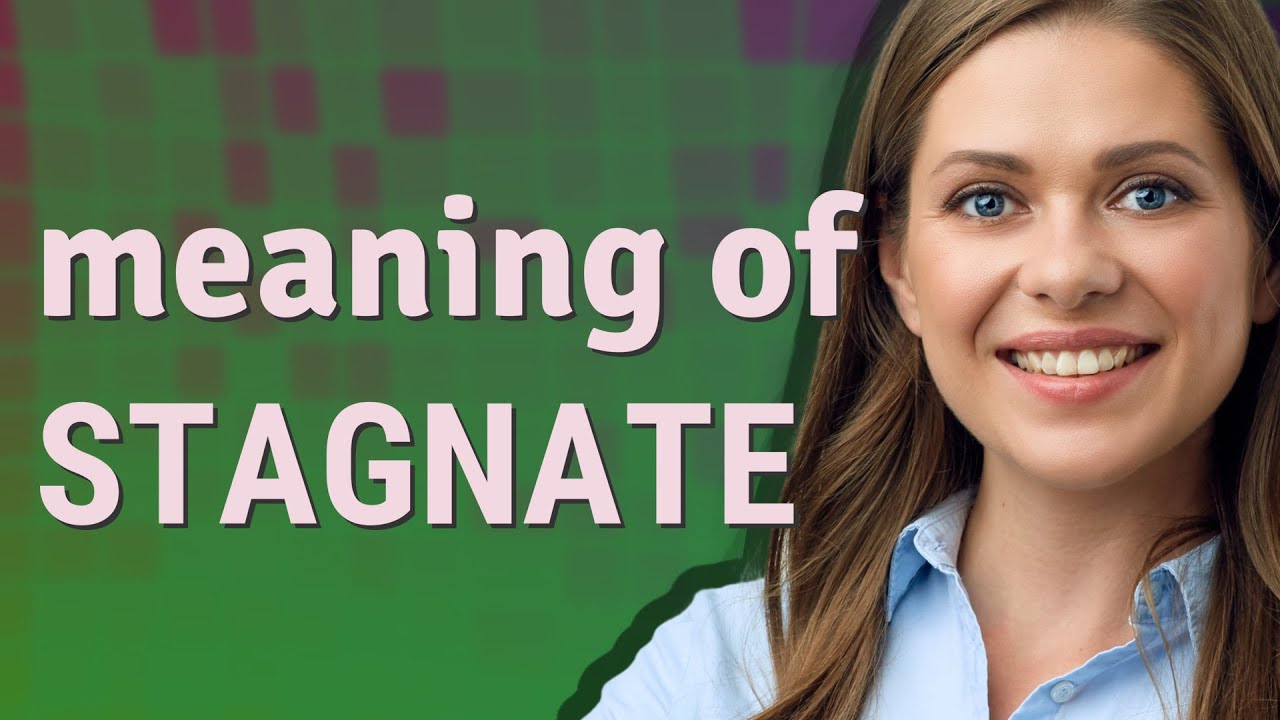 Stagnate meaning of Stagnate YouTube