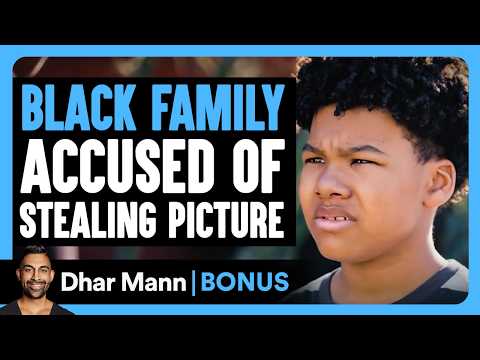 BLACK FAMILY Accused Of STEALING Picture | Dhar Mann Bonus!