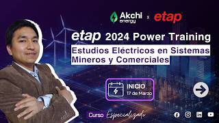 Sesión 3 - ETAP 2024 Power Training ⚡️| Estudios Eléctricos en Sistemas Mineros y Comerciales