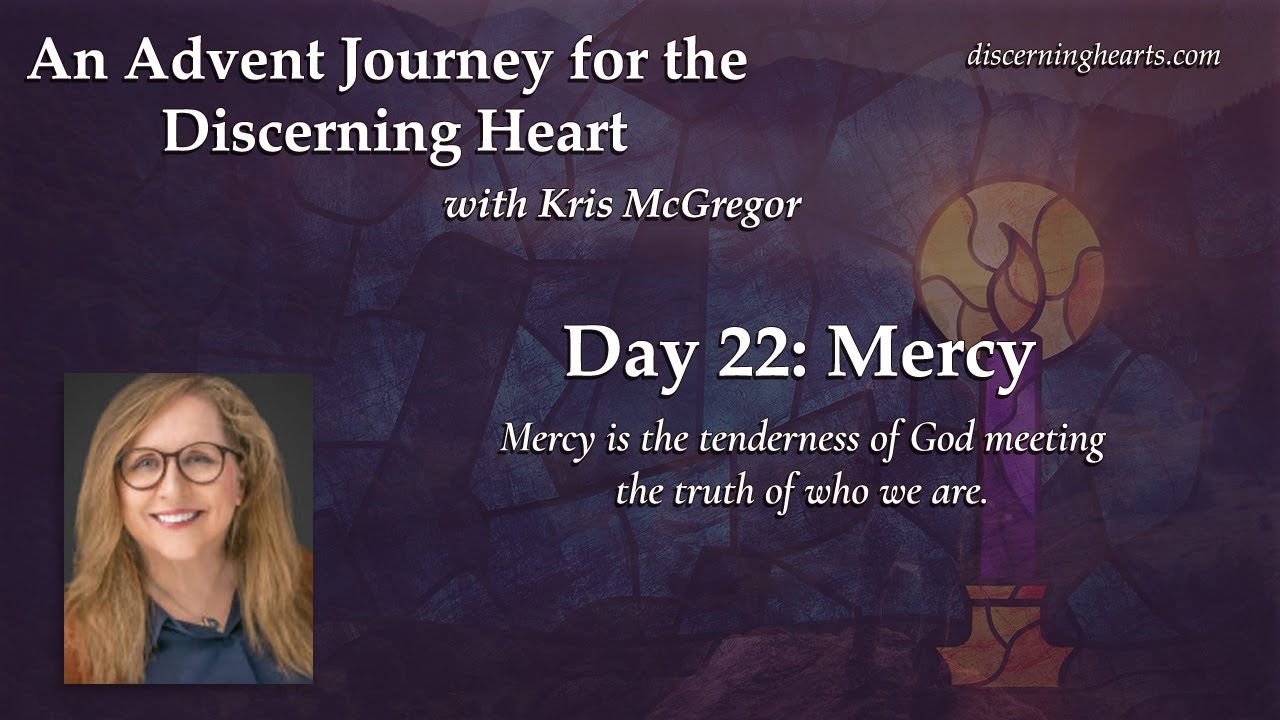 Day 22 – Mercy – An Advent Journey for the Discerning Heart