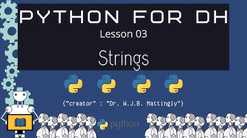 Strings - Python for DH 03 (Revised)