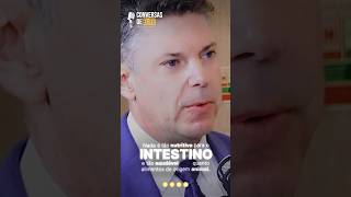 “Nada é tão nutritivo e saudável para o intestino como os alimentos de origem animal”