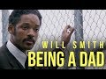 Will smith  being a dad  speech
