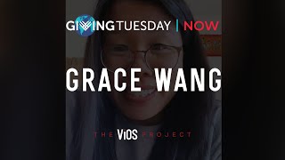 The ViOS Project — Giving Tuesday Now 2020 — featuring Grace Wang