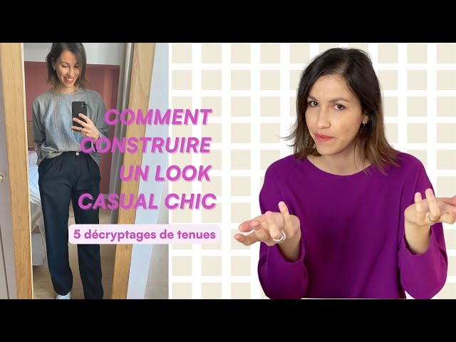 Le Style CASUAL CHIC : Mode d'emploi et 5 idées de looks ! 