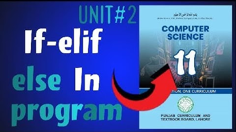 if-elif else programs |ICS|1st year Computer Science New Book 2025| Lec 17| Ch 2
