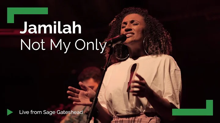 Jamilah 'Not My Only' | Live from Sage Gateshead