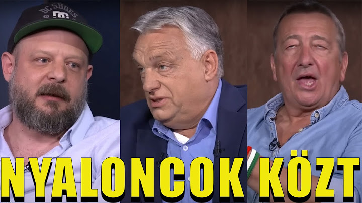 ORBÁN VIKTOR NYALONCOK KÖZT JÁRT