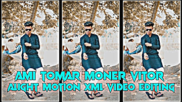 Ami tomar Moner vitor 🥀| XML FILE | Alight motion XML video Editing || XML FILE 💳🥀||