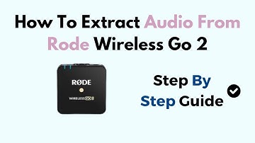 How To Extract Audio From Rode Wireless Go 2